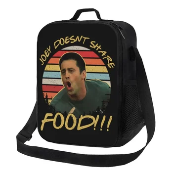 vicces nem osztja meg az ételt TV film rajongók ajándékok szigetelt uzsonnás táskák kempingezéshez Utazás Joey Friends TV show idézetek